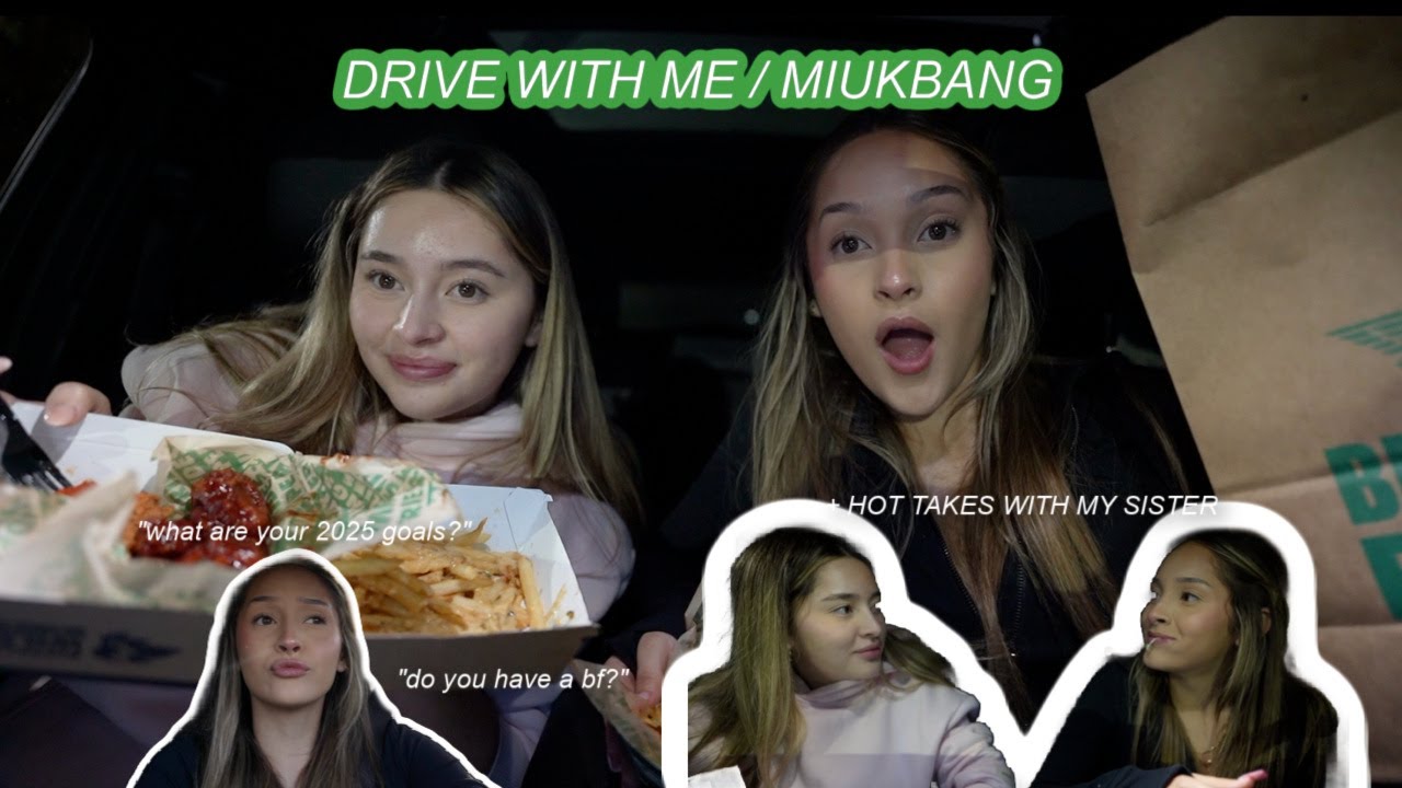 DRIVE WITH ME + HOT TAKES WITH MY SISTER!