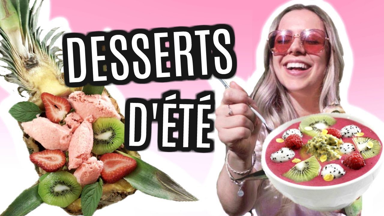 DESSERTS D'ÉTÉ TROP FACILES