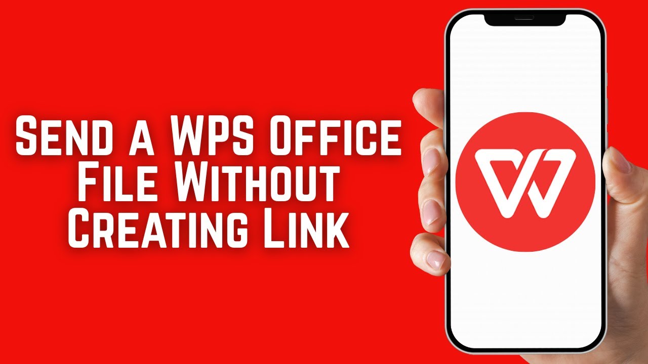 How To Send a WPS Office File Without Creating a Shareable Link (Step By Step)