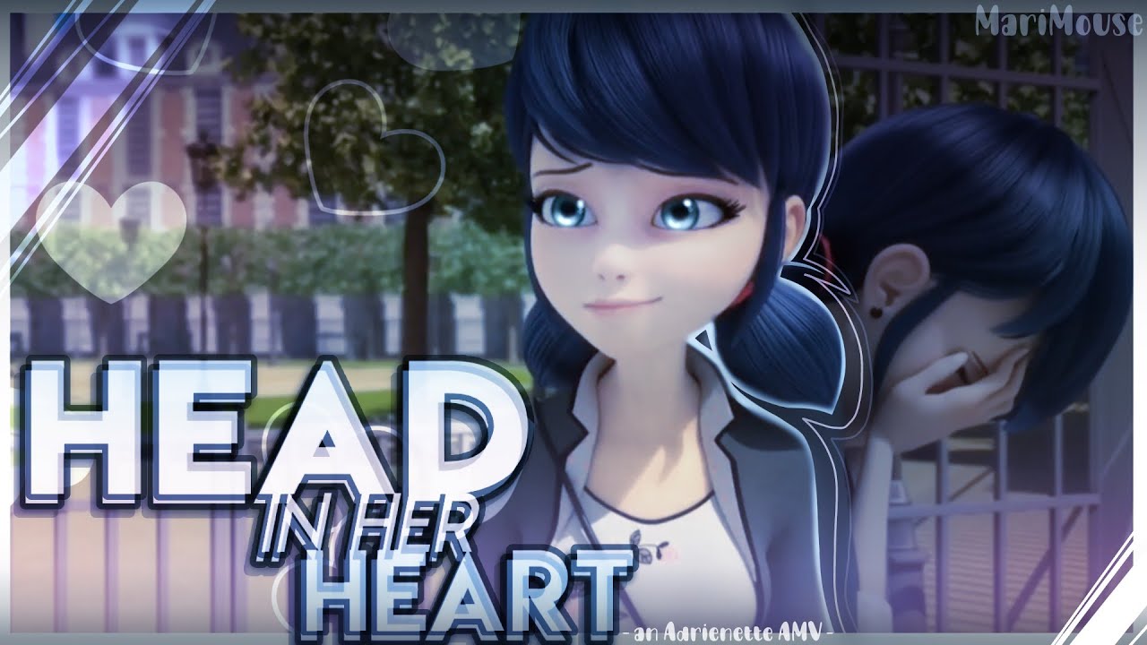 Head in Her Heart: Adrienette // Miraculous AMV