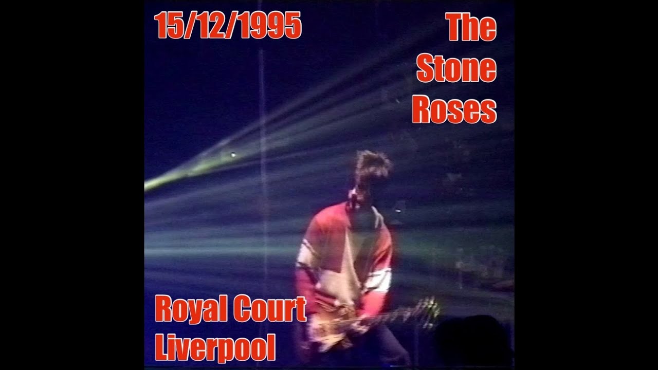 The Stone Roses - Live at Royal Court, Liverpool - 15/12/1995 (Full Audio)