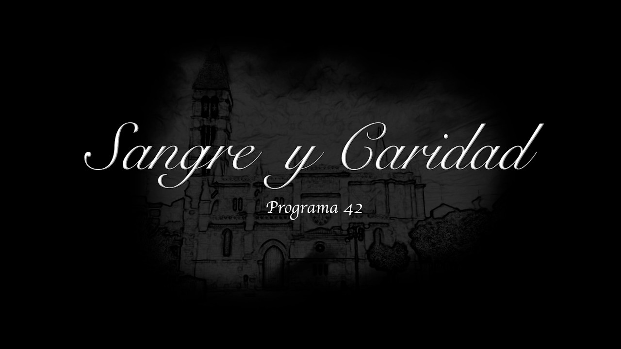 Sangre y Caridad | Programa 42