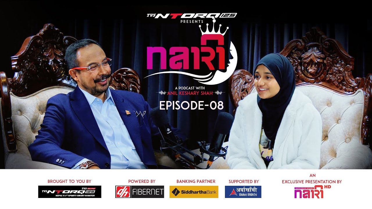 एसिड आक्रमणबाट यस्तो हुँदा पनि मैले हरेस खाइन: Muskan Khatun | Anil Keshary Shah|Nari Podcast | EP_8