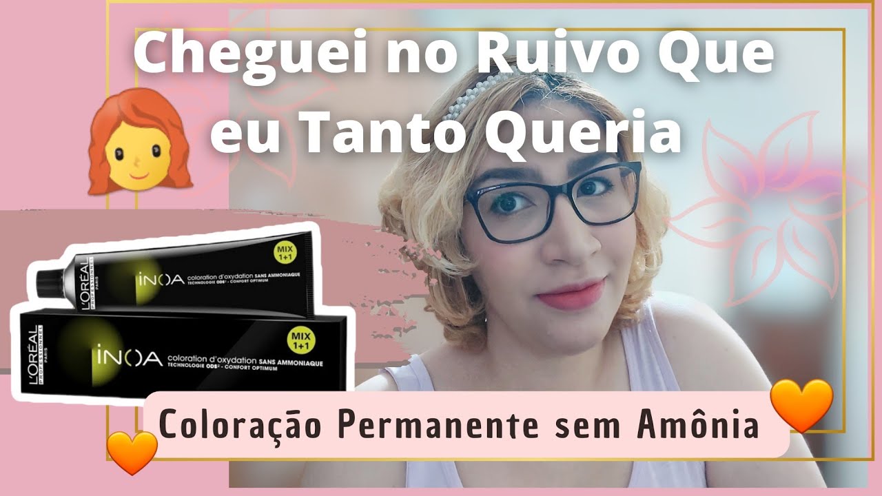 PINTANDO CABELO EM CASA | Inoa-Coloração Permanente sem Amônia L'Oréal | Ruivo acobreado