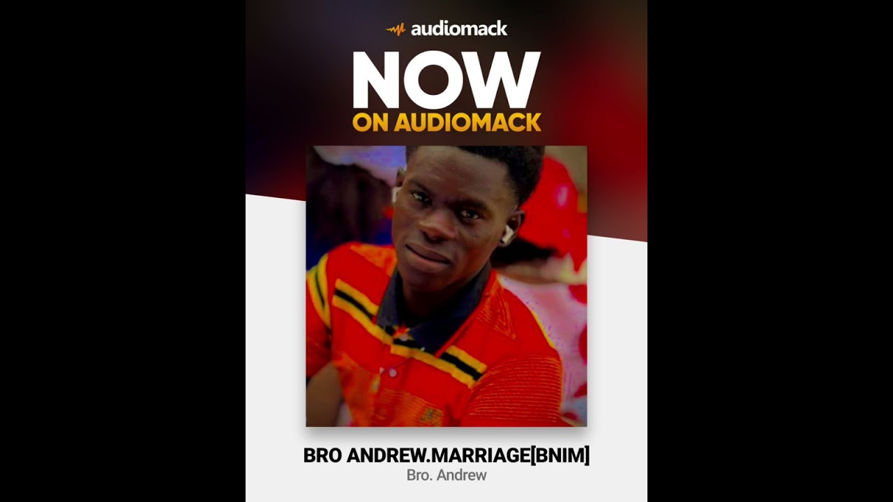 SONG BY BRO ANDREW, ( BNIM)MARRIAGE.🙏🙏