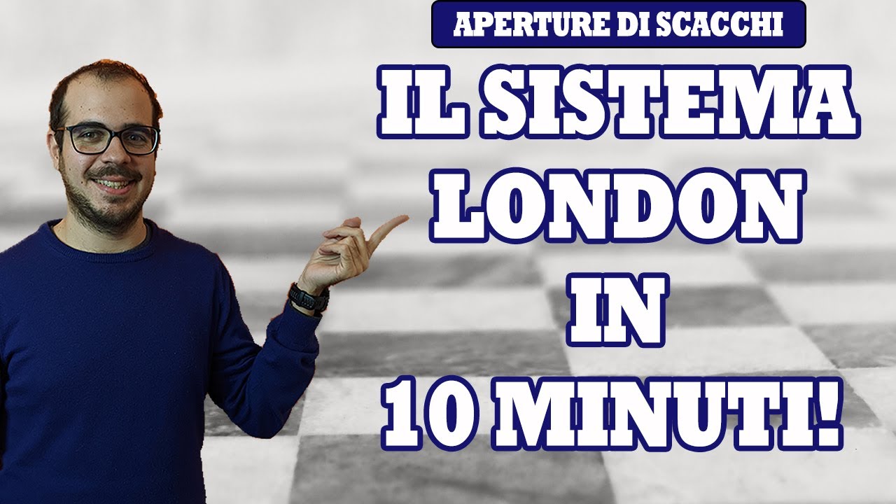 COME GIOCARE IL SISTEMA LONDON | APERTURE DI SCACCHI IN 10 MINUTI