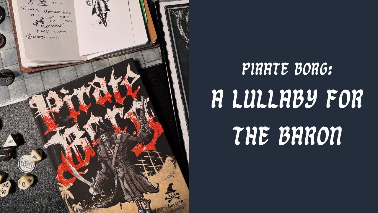 A lullaby for the Baron | A Solo Playthrough of PIRATE BORG, Pt. 3