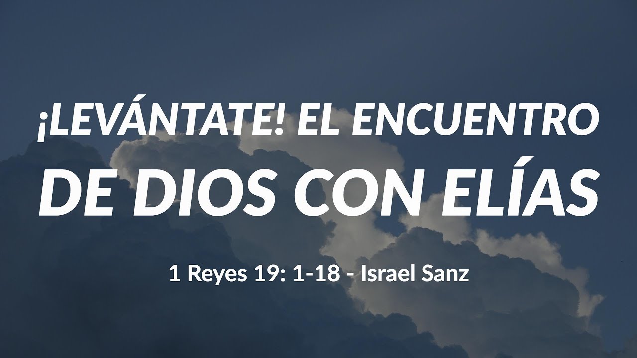 ¡Levántate! El encuentro de Dios con Elías - Israel Sanz