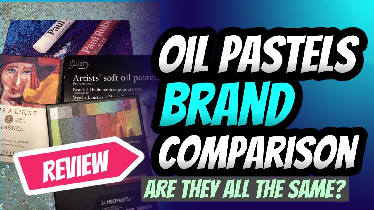 Oil Pastels Brand Comparison and What Is The Difference?