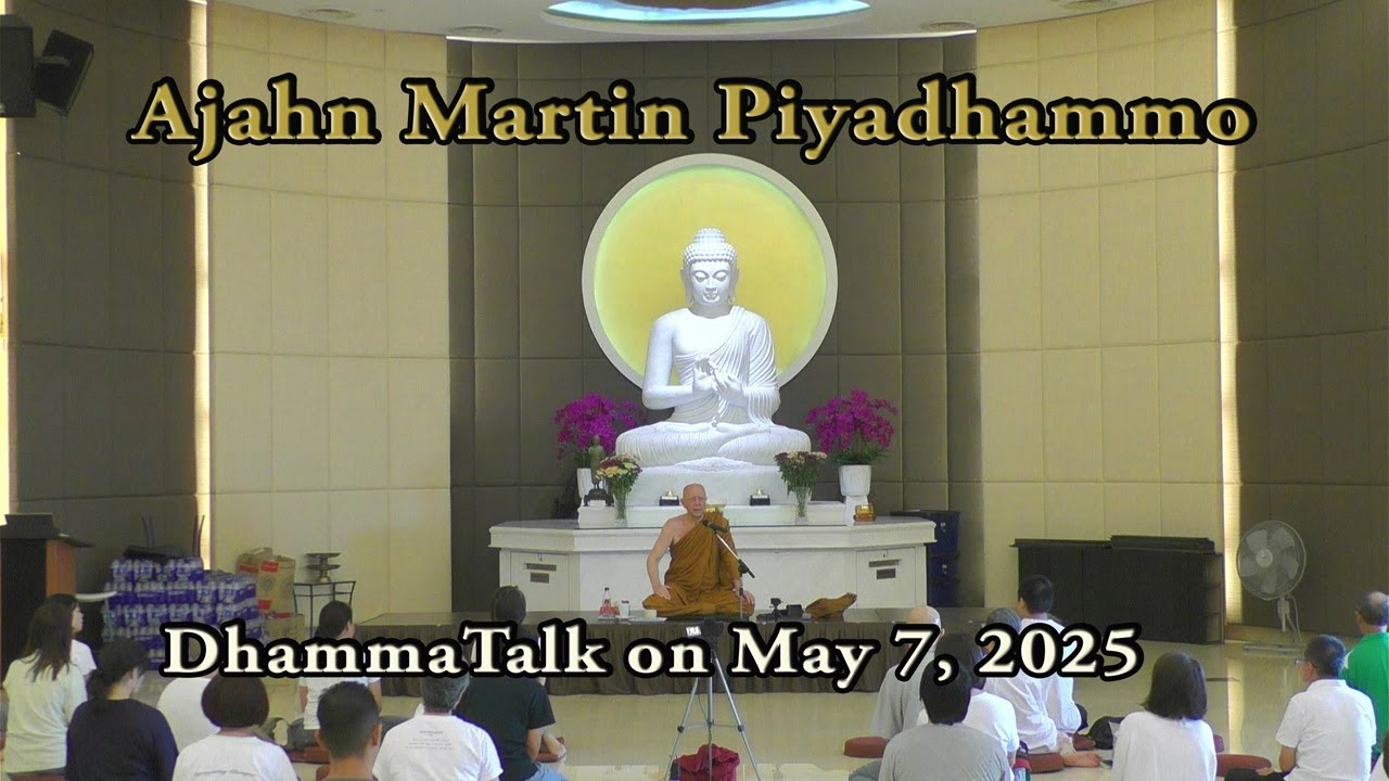 Dhammatalk by Ajahn Martin (07/05/25) morn