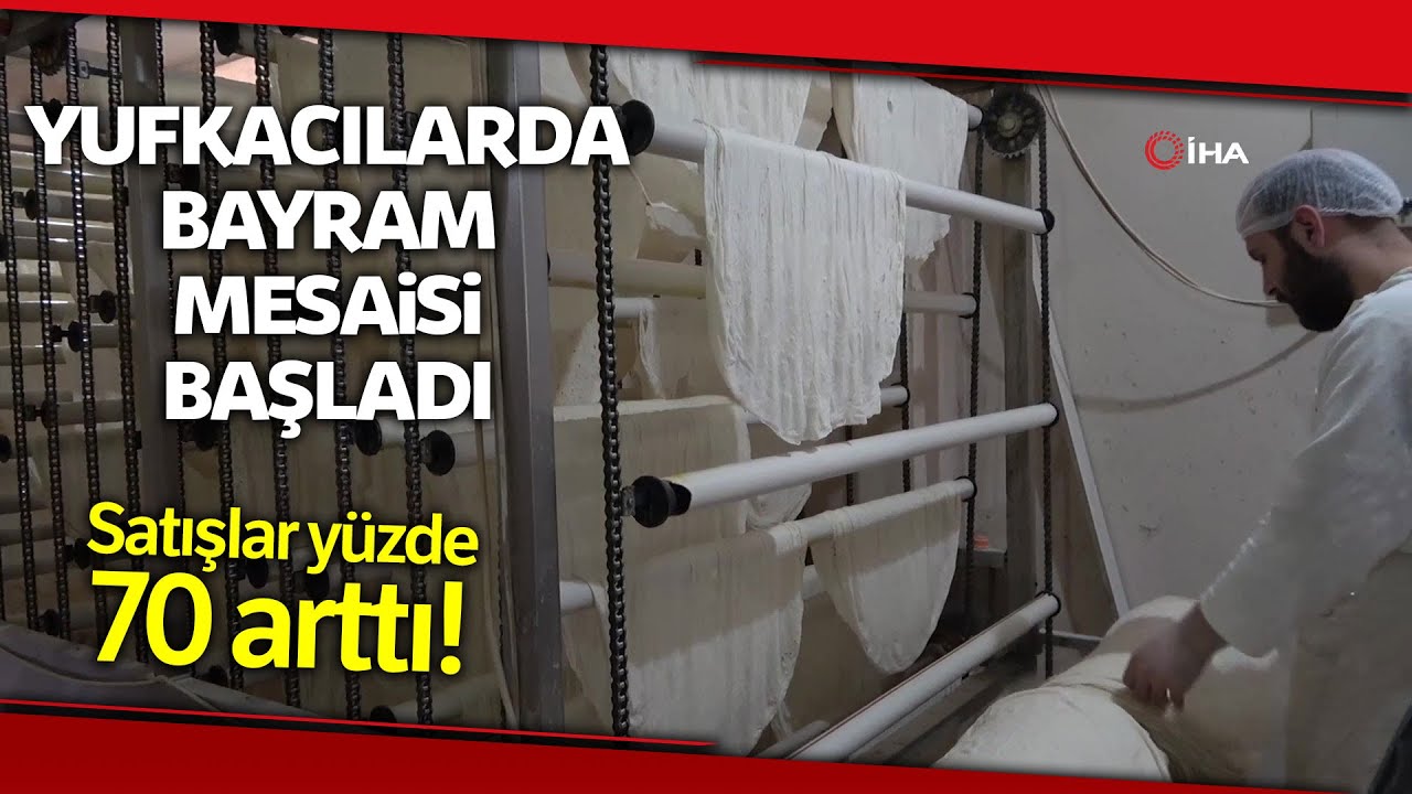 Bayram Öncesi Yufka Satışlarında Yüzde 70 Artış