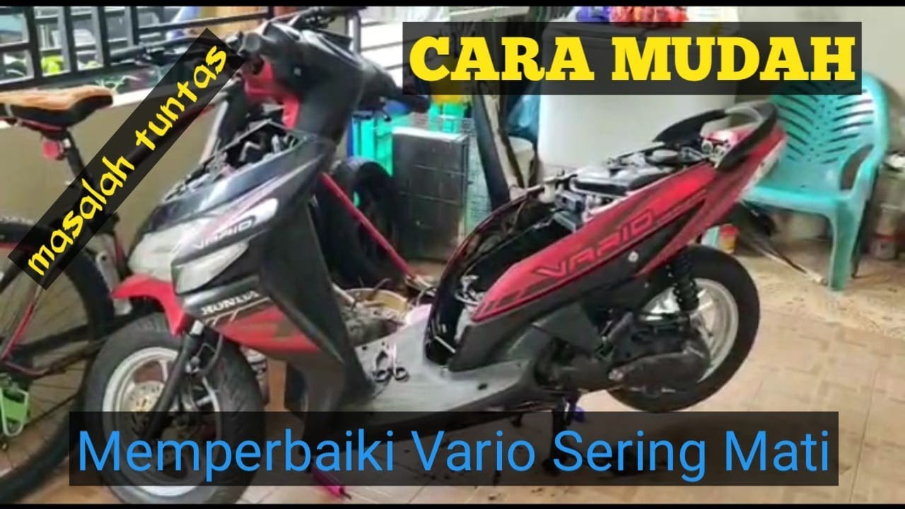 Gampang Banget Cara Mudah Memperbaiki Vario Sering Mati Sendiri