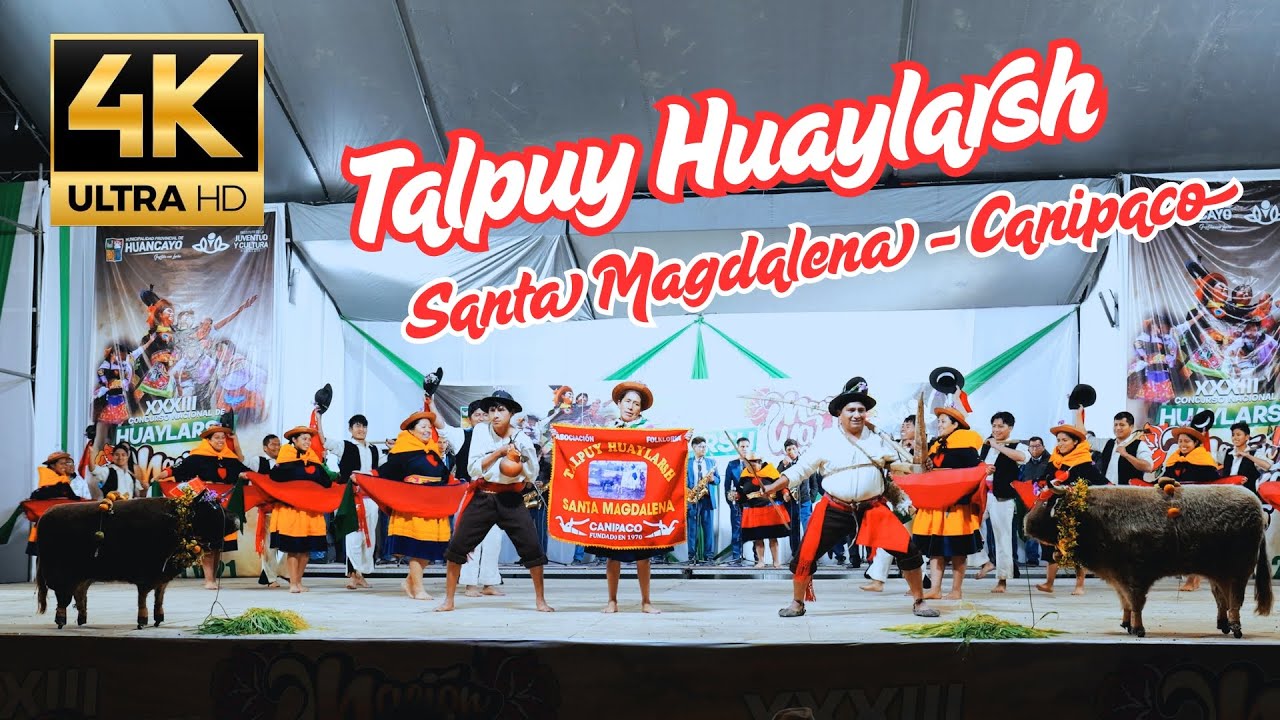 TALPUY HUAYLARSH SANTA MAGDALENA - CANIPACO 2025 XXXIII Concurso Nacional de Huaylarsh Nación Wanka