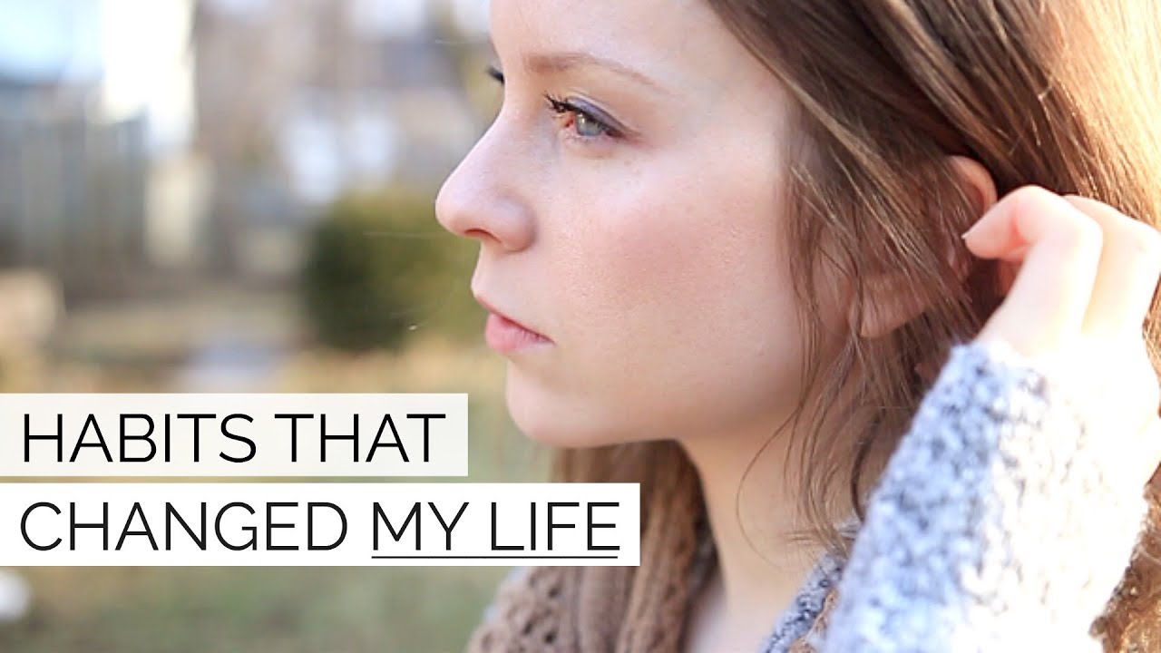 6 HABITS THAT CHANGED MY LIFE | Increase Happiness & Confidence
