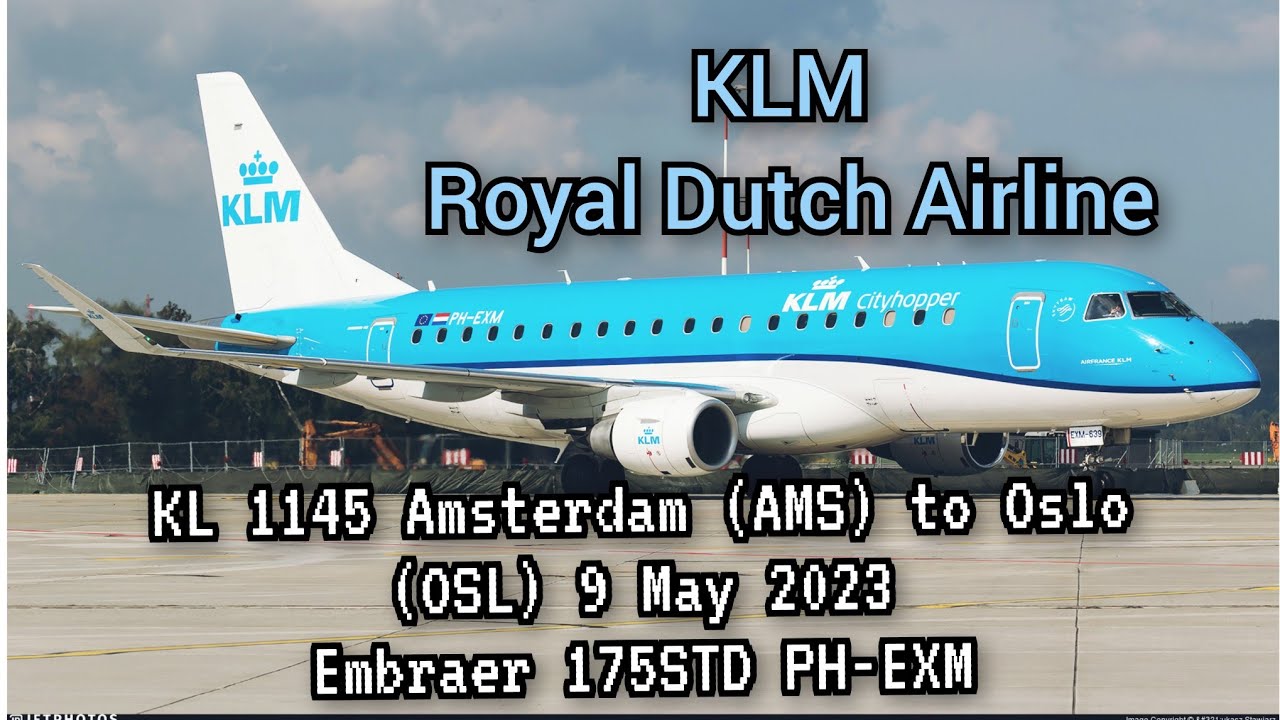 KLM Royal Dutch Airline KL1145 Amsterdam (AMS) - Oslo (OSL) 9 May 2023 Embraer 175STD PH-EXM