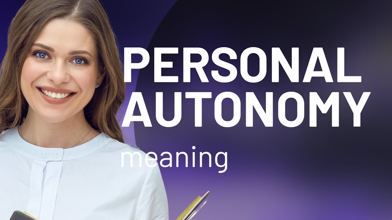 Understanding Personal Autonomy