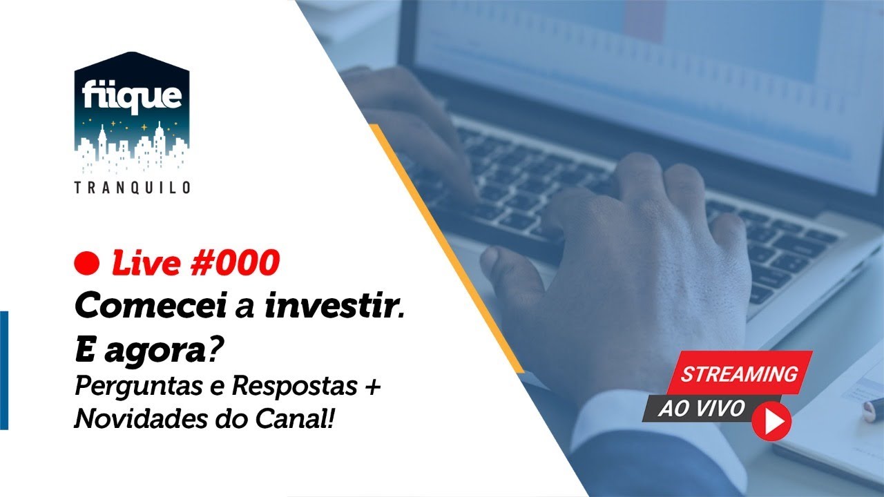 Live #000 Comecei a investir. E agora? | Fiique Tranquilo