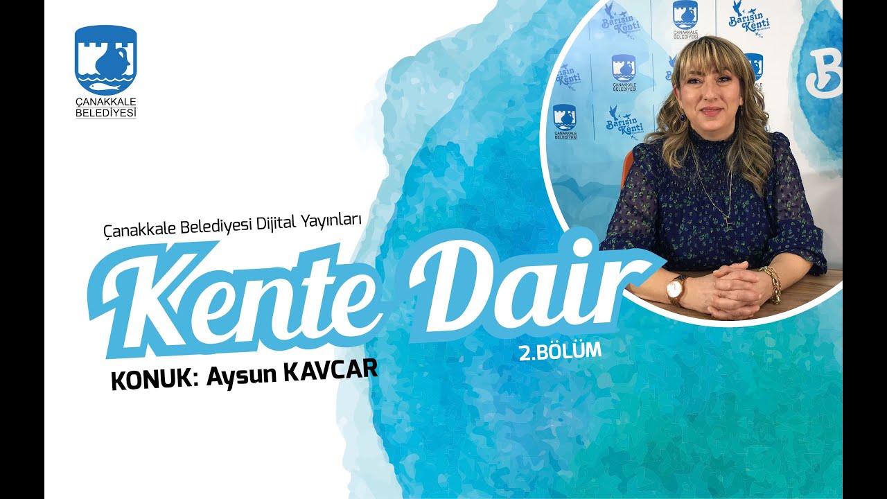 Kente Dair 2. Bölüm (Temizlik İşleri Müdürü Aysun Kavcar)