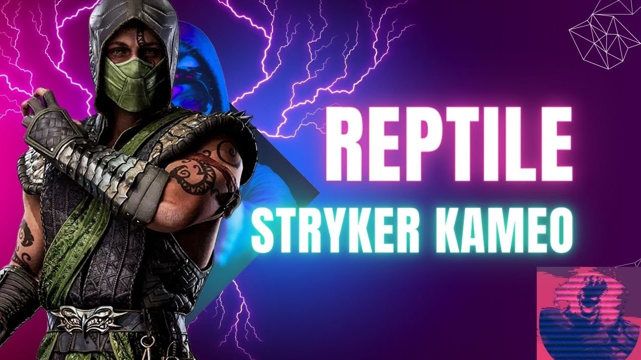 MK 1  Reptile and Stryker setups and theories