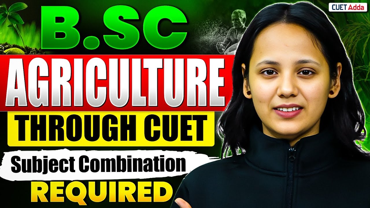 B.sc Agriculture Through CUET 2026 📑Subject Combination Required  CUET ICAR BSc Ag Complete Details