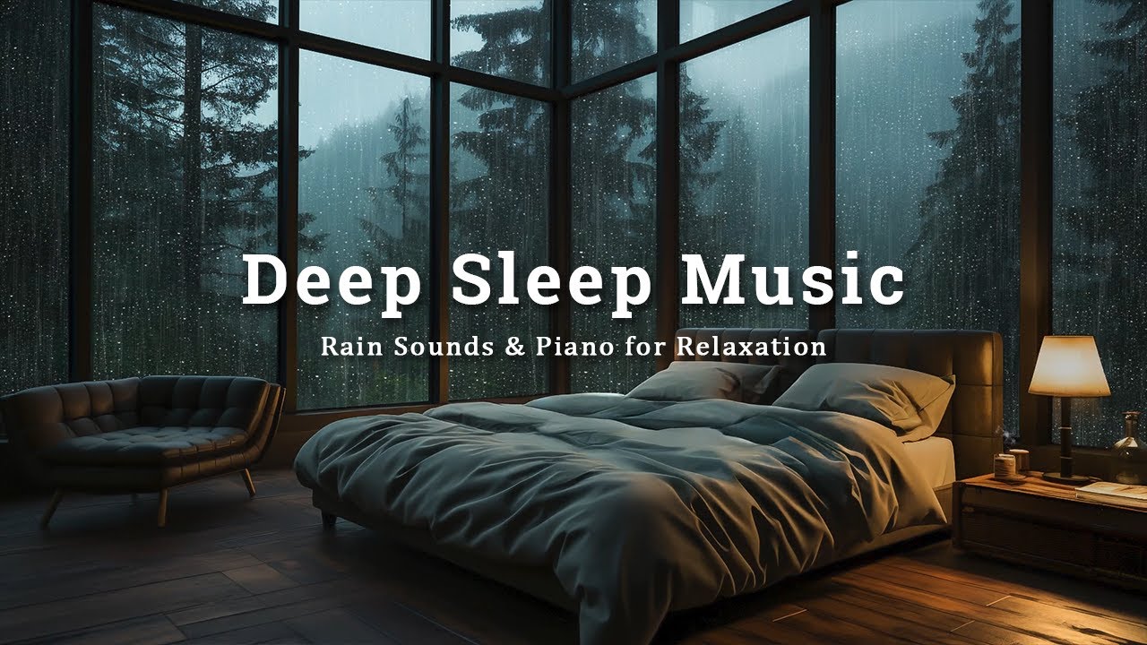 Relaxing Piano with Rain On Windows | Healing Bedroom for Meditation, Deep Sleep & Anxiety Relief
