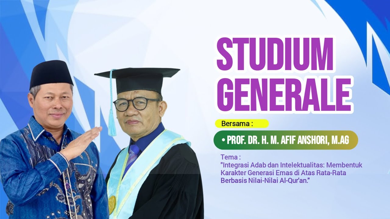 ✨ LIVE STUDIUM GENERAL BERSAMA Prof. Dr. M. AFIF ANSHORI,MAg DI UI AN-NUR LAMPUNG