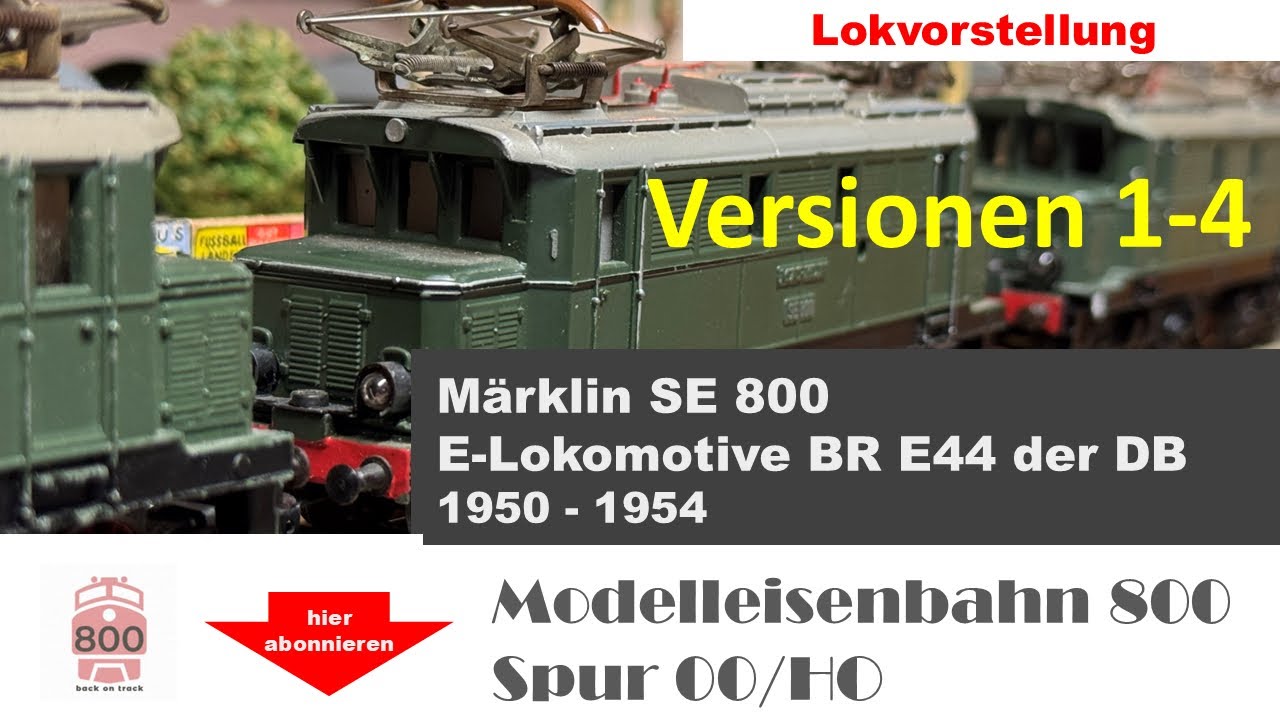 Märklin SE 800 BR E44 DB Elektrolok Versionen Blick ins Innere,Fahrt auf der nostalgischen Anlage
