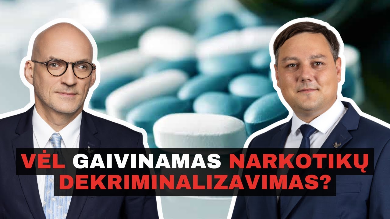 VĖL GAIVINAMAS NARKOTIKŲ DEKRIMINALIZAVIMAS?