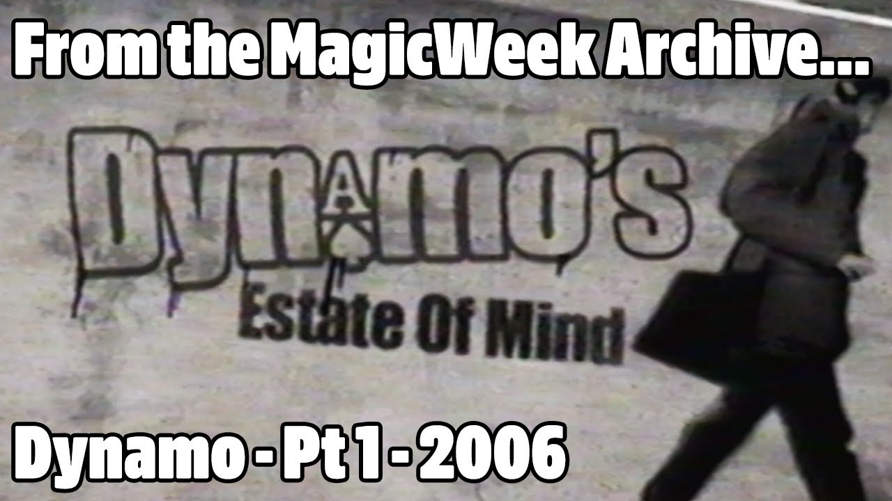 Dynamo's Estate of Mind - Part 1 - 2006