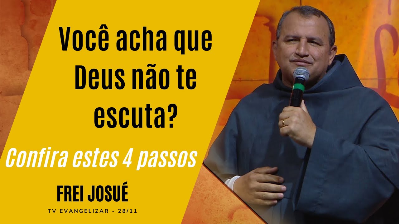 4 passos para ter sua oração escutada pelo Senhor l FREI JOSUÉ
