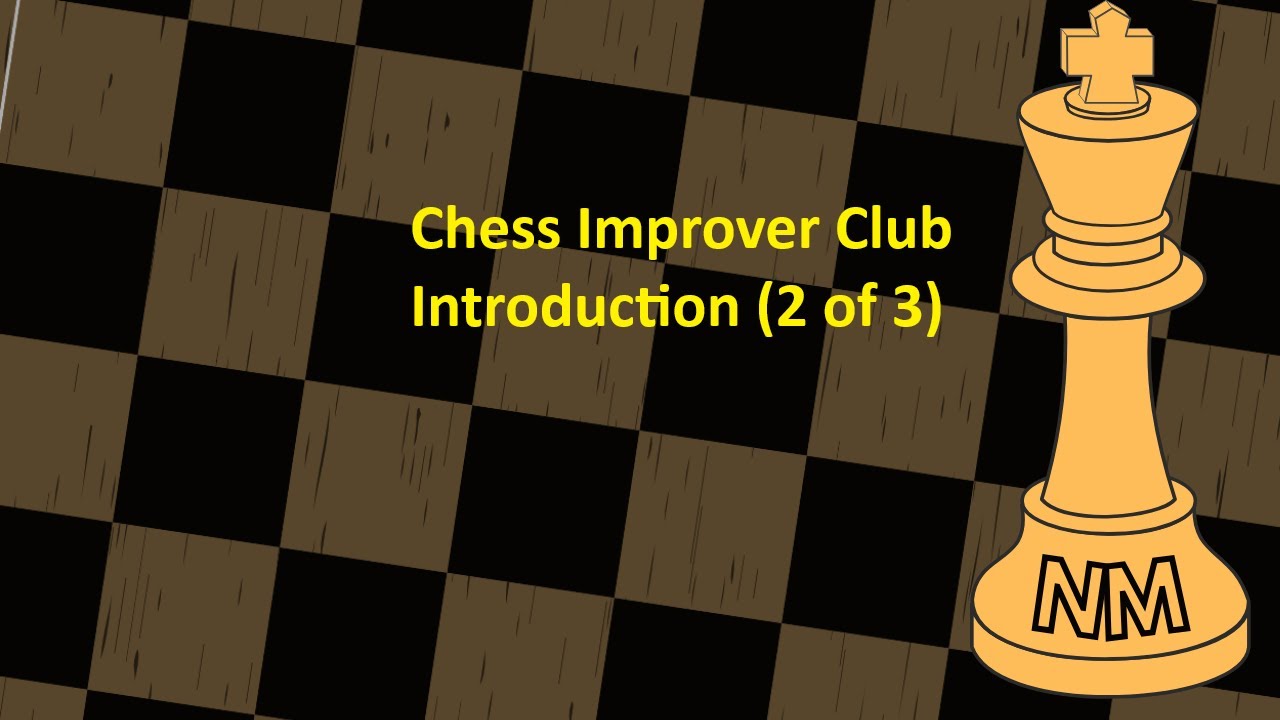Chess Improver Club Intro (2 of 3)