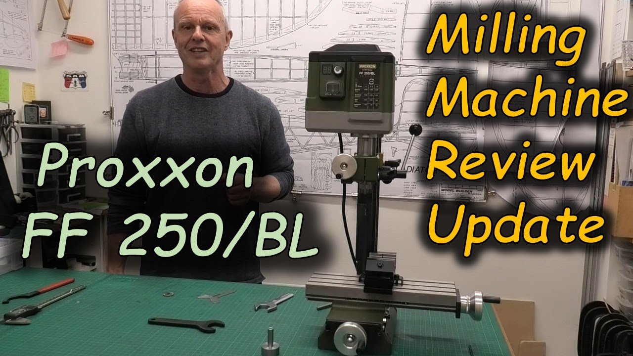 Proxxon FF 250/BL Milling Machine - a Review Update
