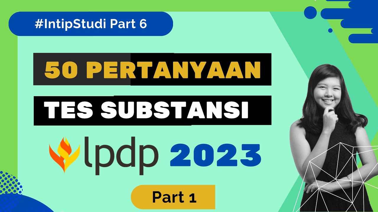 50 LIST Pertanyaan TES SELEKSI SUBSTANSI LPDP 2023 Gel 1 #lpdp #lpdp2023 #SharingSonia #IntipStudi