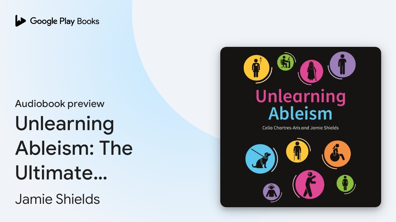 Unlearning Ableism: The Ultimate, No-Nonsense… by Jamie Shields · Audiobook preview