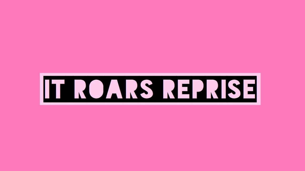 It Roars Reprise (Lyrics) Mean Girls