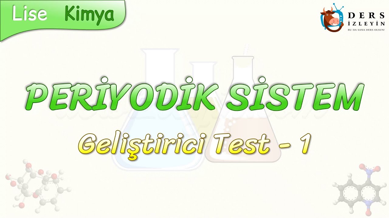 PERİYODİK SİSTEM / GELİŞTİRİCİ TEST - 1