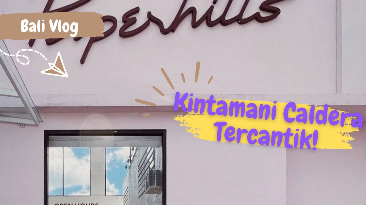 BALI VLOG #3 | KINTAMANI, PAPERHILLS, AMNAYA KUTA #balivlog  #vlogbali  #kintamani #traveling #bali