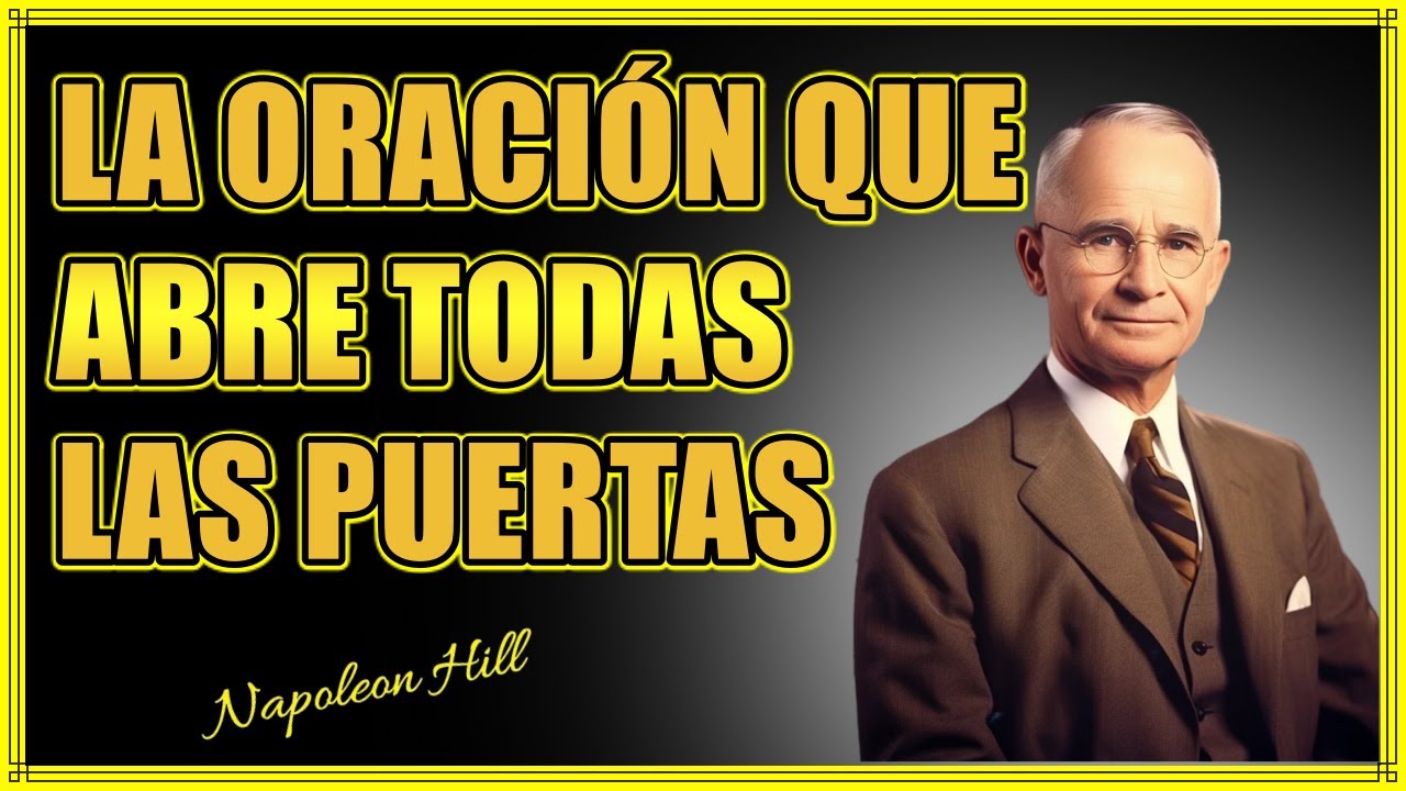 LA ORACI&Oacute;N PERSISTENTE QUE ABRE TODAS LAS PUERTAS | Napoleon Hill