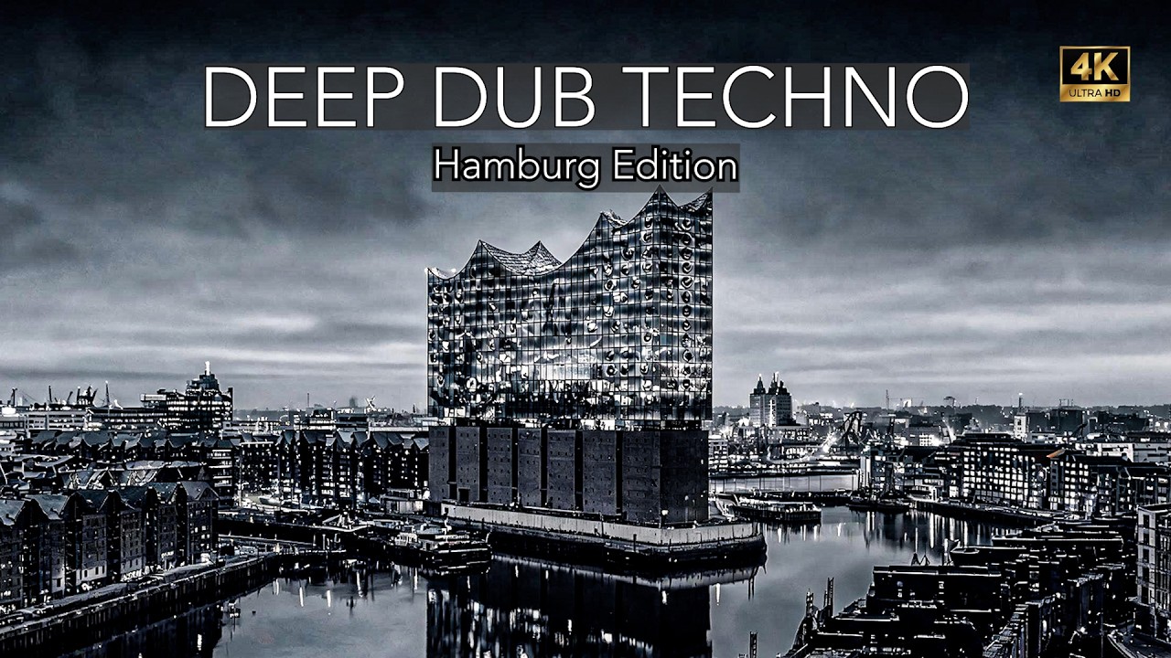 Deep Dub Techno Mix 2026 | Hamburg Edition | Elbphilharmonie After Dark | Cinematic 4K Visuals