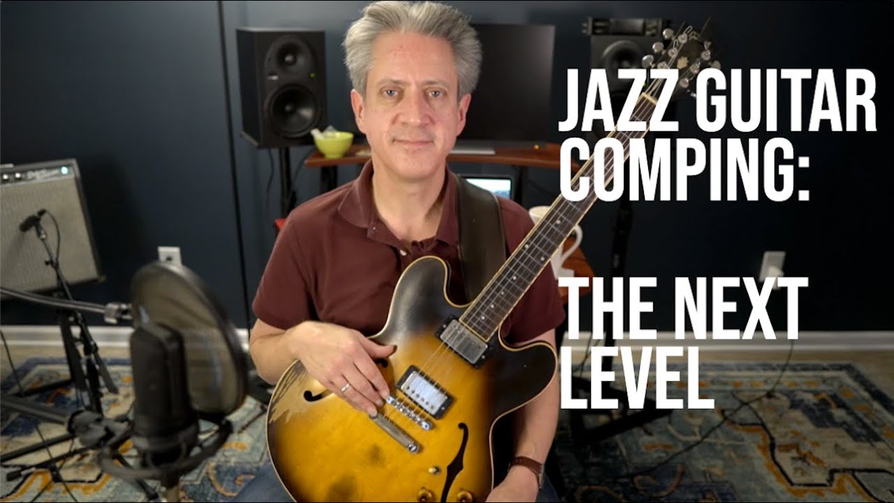 Jazz Guitar Comping: The Next Level