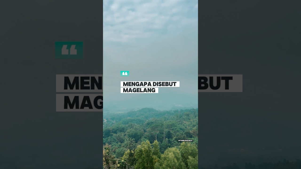 Mengapa Disebut Magelang? #sejarahindonesia #sejarah #history