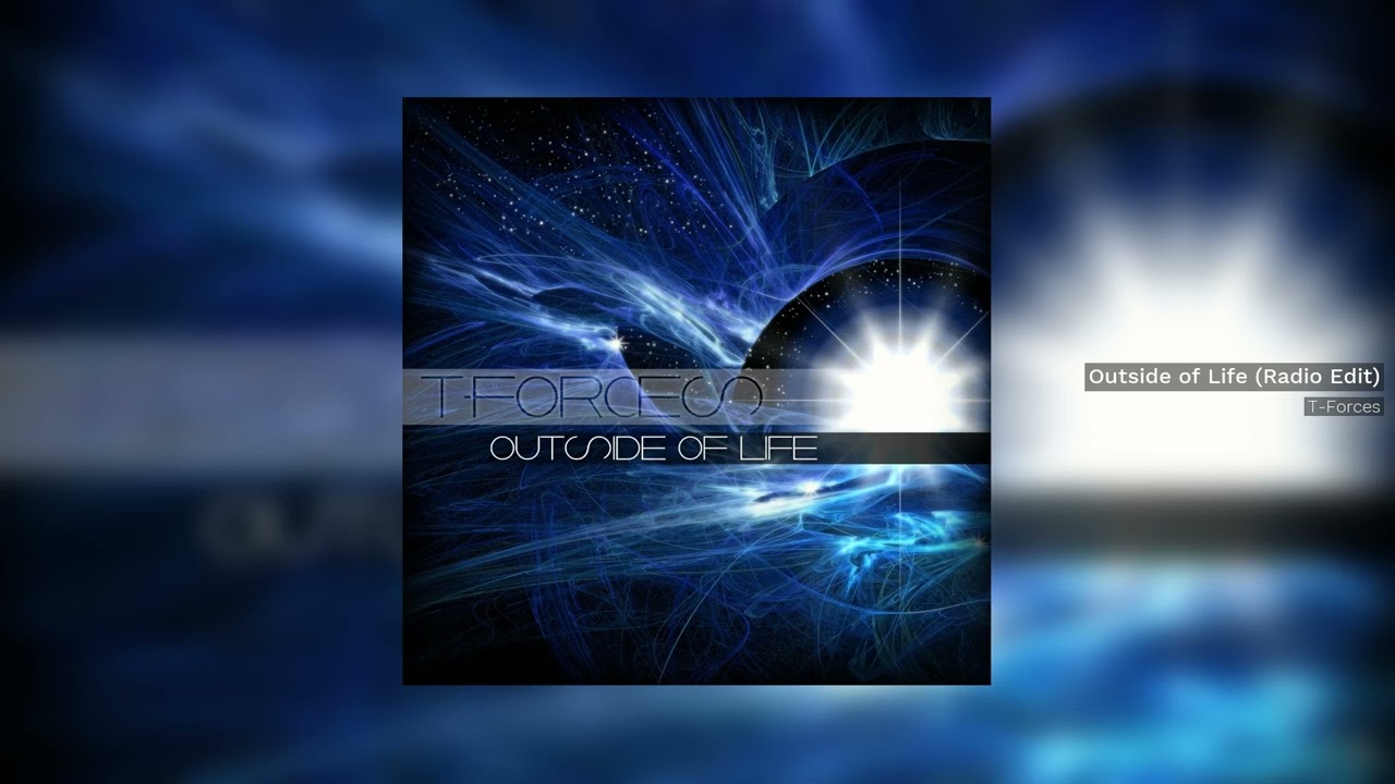 T-Forces - Outside of Life (Radio Edit) // TRANCE //
