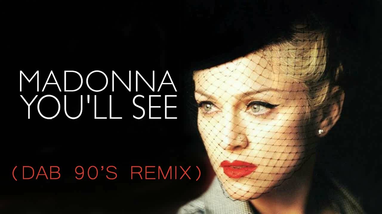 Madonna  - You'll See (Dab 90'S Remix)