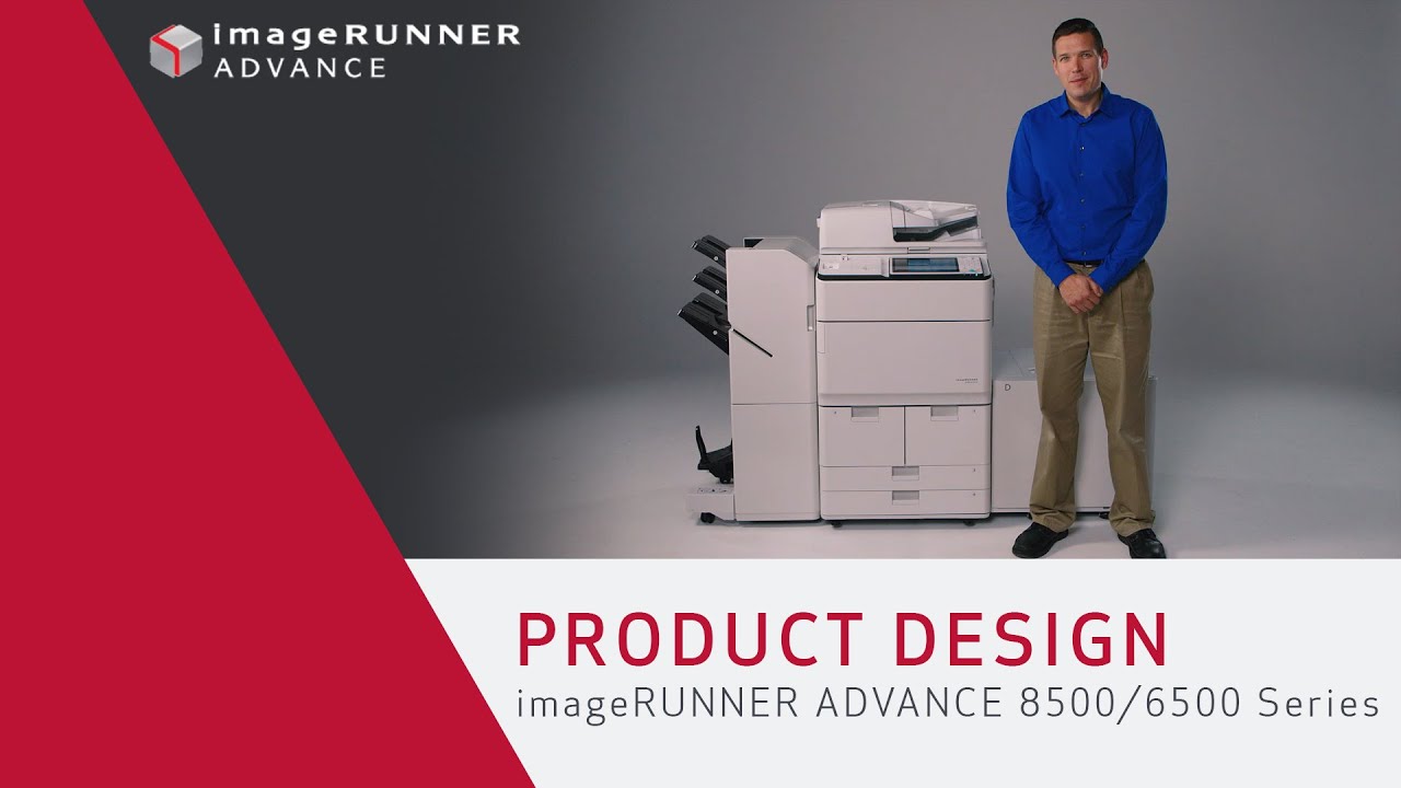Product Design - imageRUNNER ADVANCE 8500/6500 Series
