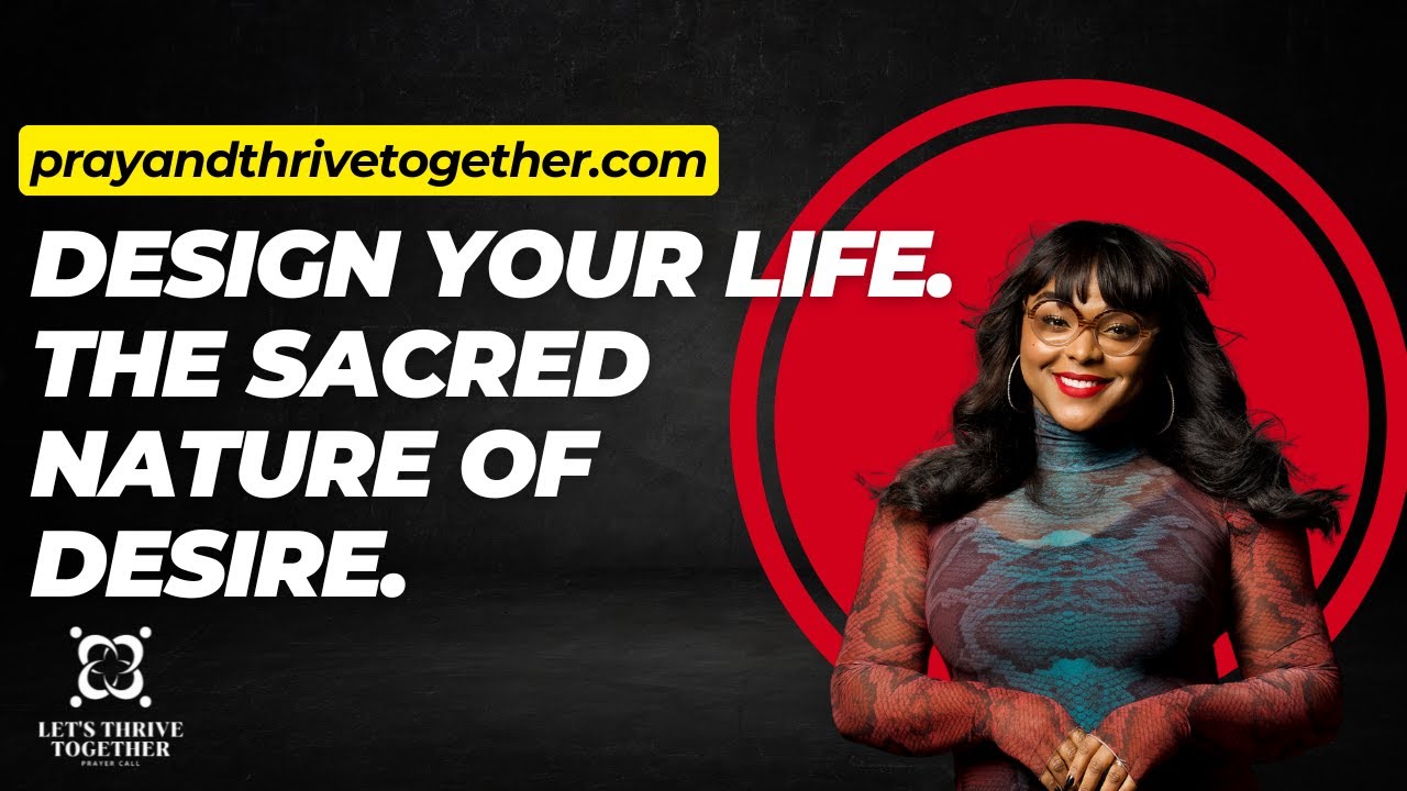 Design Your Life: The Sacred Nature of Desire