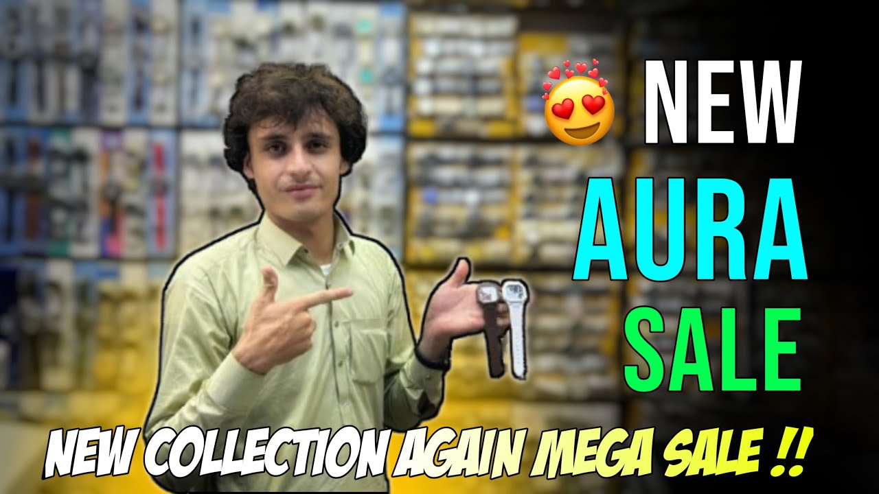 NEW AURA SALE IN @GhaniWatches Boltan market Karchi 
