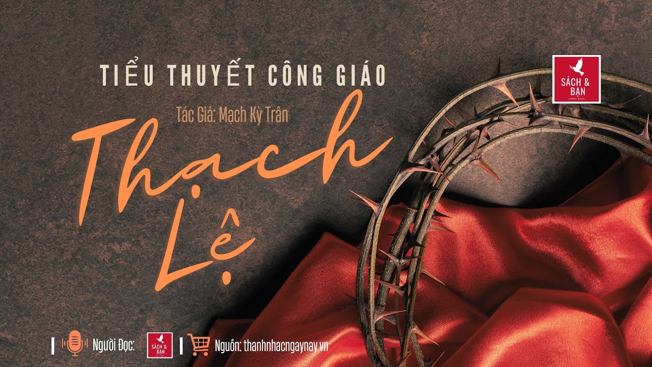 Thạch Lệ l Tiểu Thuyết Công Giáo l Full