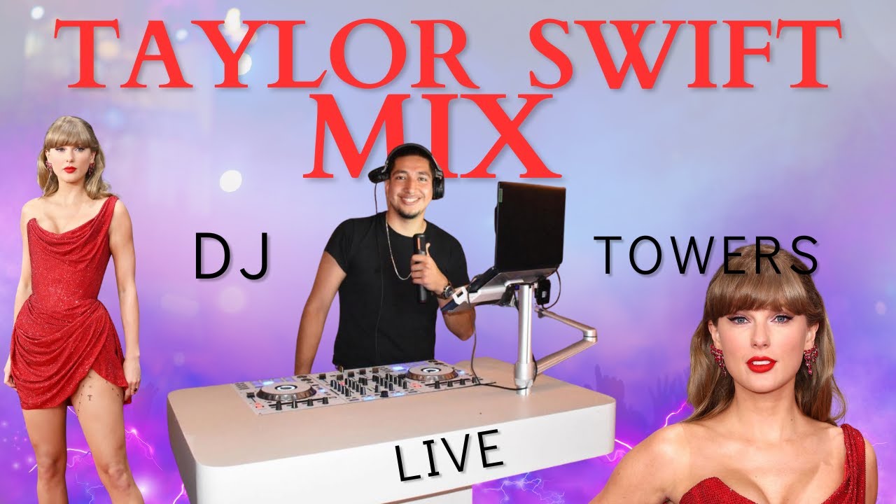 DJ Towers – Taylor Swift Live Mix (Fan DJ Mix)