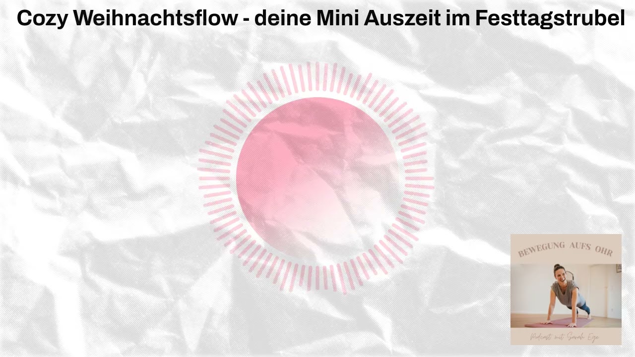 Cozy Weihnachtsflow - deine Mini Auszeit im Festtagstrubel | Bewegung aufs Ohr