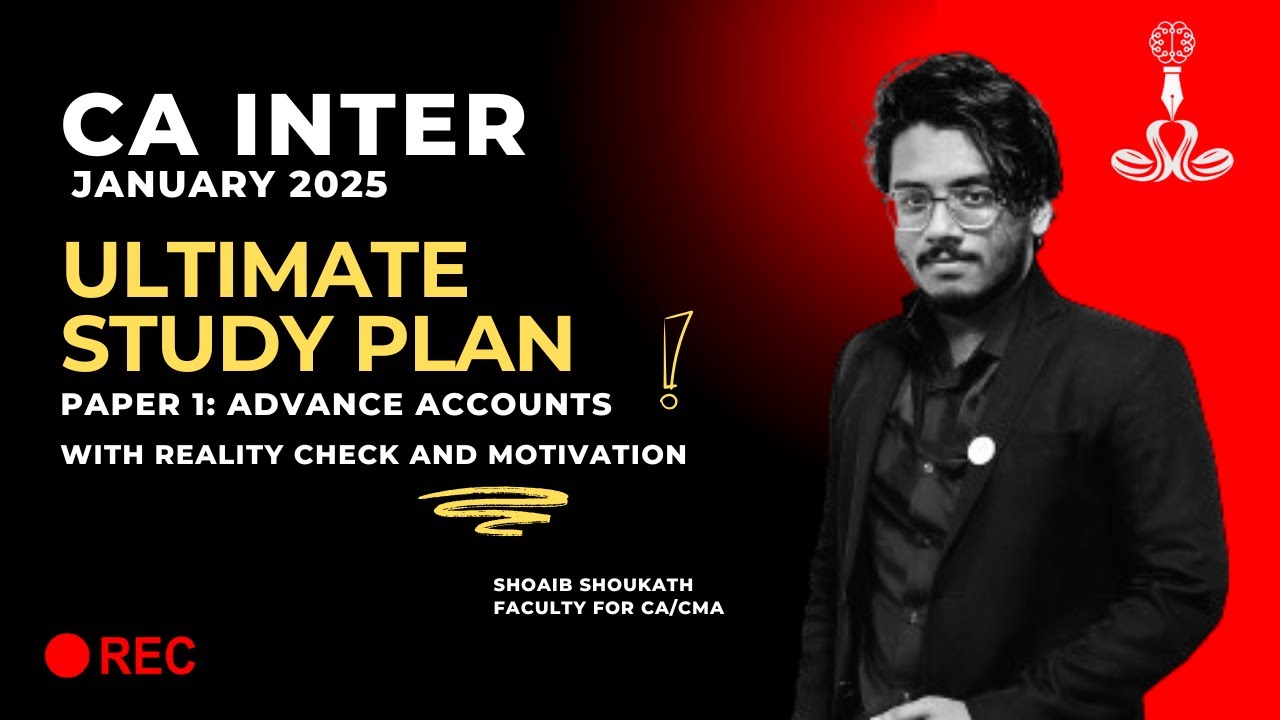 CA Inter - Your Ultimate Study Plan (Jan 2025) || 20 Days || Advanced Accounts || Shoaib Shoukath
